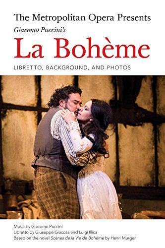 The Metropolitan Opera Presents: Puccini's La Boheme: Libretto, Background and Photos - Click to Buy