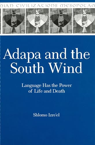 Adapa and the South Wind: Language Has the Power of Life and Death - Click to Buy
