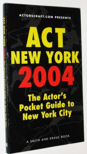 Act New York 2004: The Actor's Pocket Guide to New York City - Click to Buy