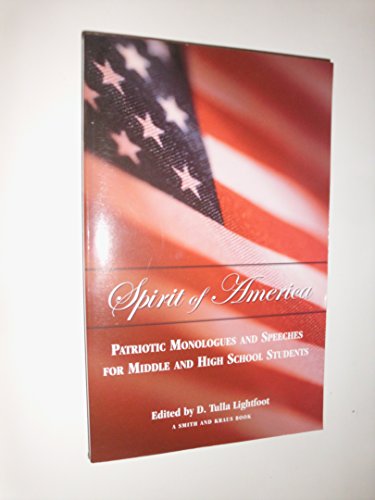 Spirit of America: Patriotic Monologues for Middle and High School Students (Young Actors Series)