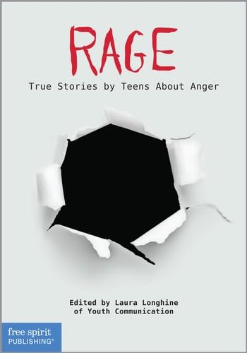 Rage: True Stories by Teens About Anger (Real Teen Voices) - Click to Buy