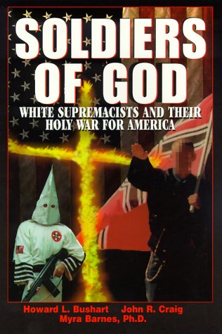 Soldiers Of God: White Supremacists and Their Holy War for America - Click to Buy
