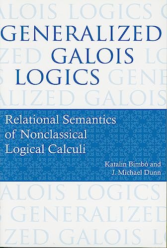 Generalized Galois Logics: Relational Semantics of Nonclassical Logical Calculi - Click to Buy