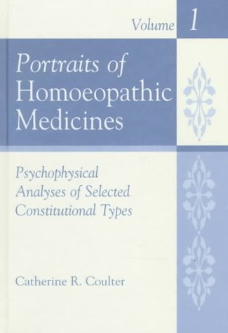 Portraits of Homoeopathic Medicines: Psychophysical Analyses of Selected Constitutional Types - Click to Buy