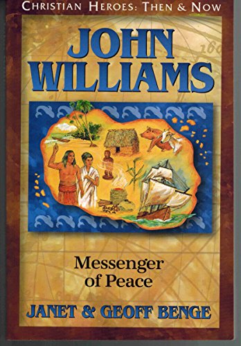 John Williams: Messenger of Peace (Christian Heroes: Then & Now) (Christian Heroes: Then & Now S.) - Click to Buy