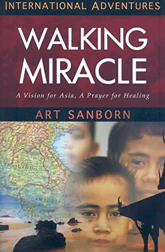 Walking Miracle: A Vision for Asia, a Prayer for Healing (International Adventures)