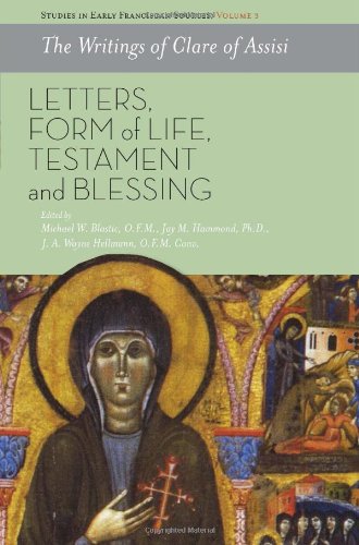 The Writings of Clare of Assisi: Letters, Form of Life, Testament and Blessing - Studies in Early Franciscan Sources - Click to Buy