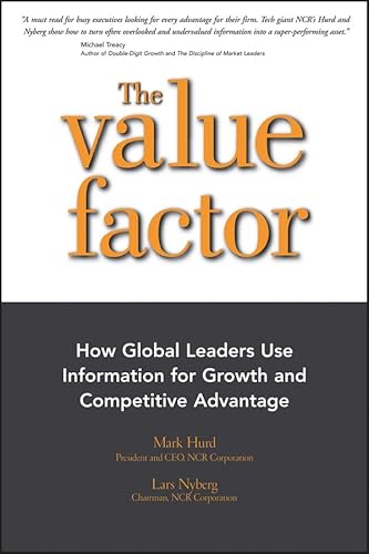 The Value Factor: How Global Leaders Use Information for Growth and Competitive Advantage