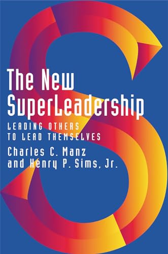 The New SuperLeadership: Leading Others to Lead Themselves - Click to Buy