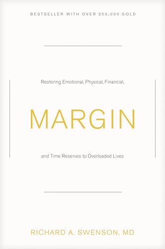 Margin: Restoring Emotional, Physical, Financial, and Time Reserves to Overloaded Lives - Click to Buy