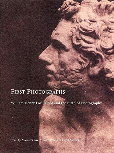 First Photographs: William Henry Fox Talbot and the Birth of Photography - Click to Buy