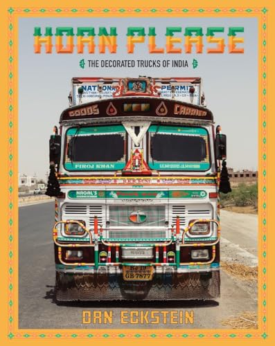 Horn Please: The Decorated Trucks of India - Click to Buy