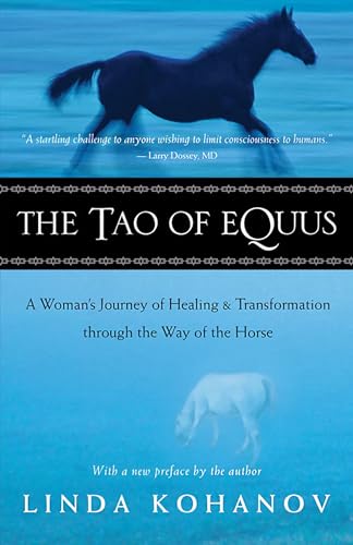 The Tao of Equus: A Woman's Journey of Healing and Transformation through the Way of the Horse - Click to Buy