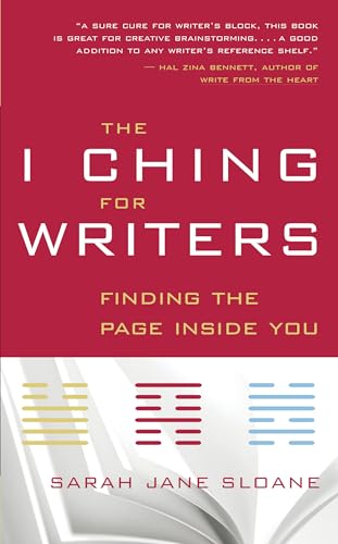 The I Ching for Writers: Finding the Page Inside You