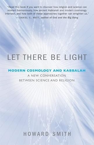 Let There Be Light: Modern Cosmology and Kabbalah: a New Conversation Between Science and Religion - Click to Buy