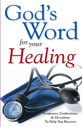 God's Word for Your Healing: Scriptures, Confessions, and Devotions To Help You Recover - Click to Buy