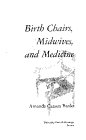Birth Chairs, Midwives, and Medicine