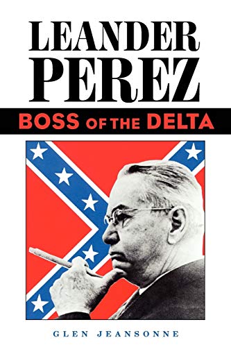 Leander Perez: Boss of the Delta - Click to Buy
