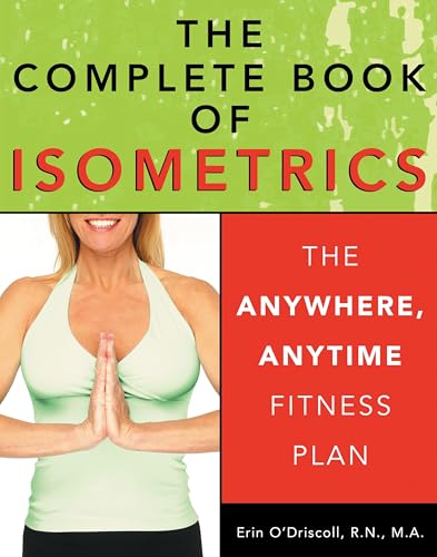 The Complete Book of Isometrics: The Anywhere, Anytime Fitness Plan - Click to Buy