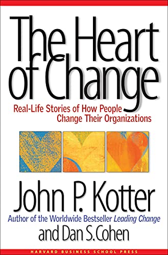 The Heart of Change: Real-Life Stories of How People Change Their Organizations - Click to Buy