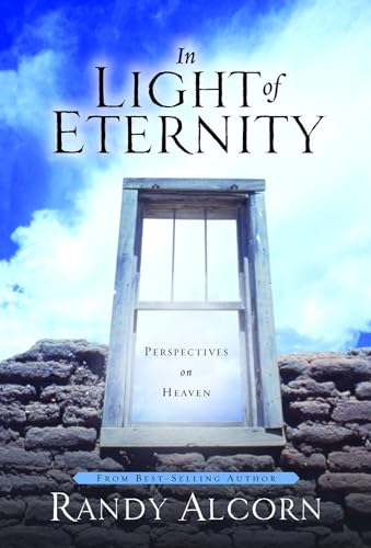 In Light of Eternity: Perspectives on Heaven - Click to Buy