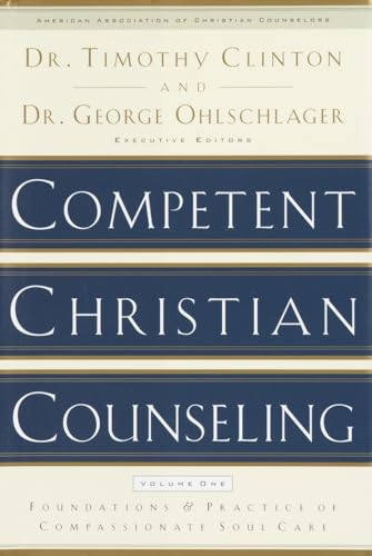 Competent Christian Counseling, Volume One: Foundations and Practice of Compassionate Soul Care - Click to Buy