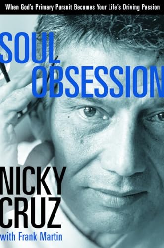 Soul Obsession: When God's Primary Pursuit Becomes Your Life's Driving Passion