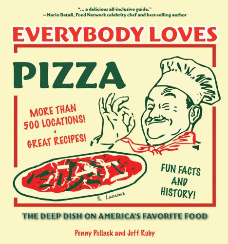 Everybody Loves Pizza: The Deep Dish on America's Favorite Food - Click to Buy