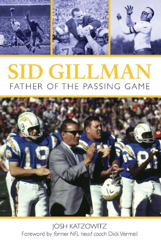 Sid Gillman: Father of the Passing Game - Click to Buy