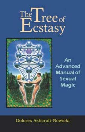 Tree of Ecstasy: Advanced Manual of Sexual Magic