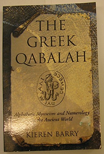 The Greek Qabalah: Alphabetical Mysticism and Numerology in the Ancient World - Click to Buy