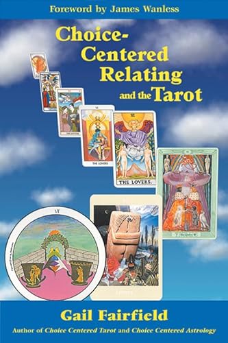 Choice Centered Relating and the Tarot - Click to Buy