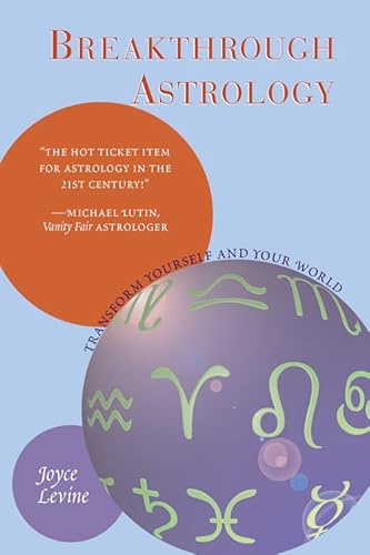 Breakthrough Astrology: Transform Yourself And Your World - Click to Buy