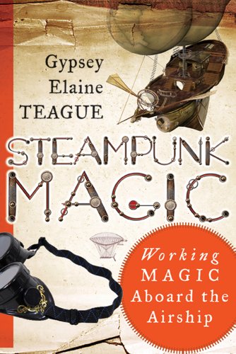 Steampunk Magic: Working Magic Aboard the Airship - Click to Buy