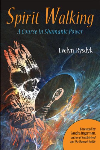 Spirit Walking: A Course in Shamanic Power - Click to Buy