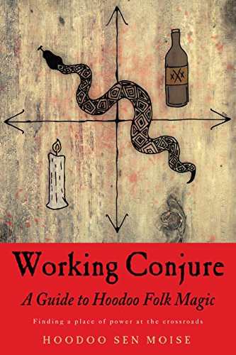 Working Conjure: A Guide to Hoodoo Folk Magic - Click to Buy