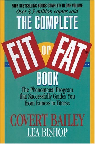The Complete Fit or Fat® Book: The Phenomenal Program that Successfully Guides You from Fatness to Fitness - Click to Buy