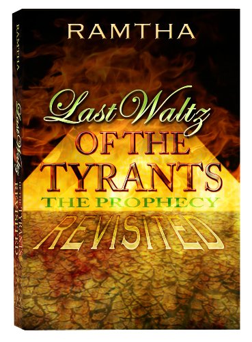 Ramtha, Last Waltz of the Tyrants, the Prophecy REVISITED - Click to Buy