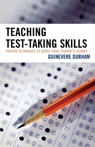 Teaching Test-Taking Skills: Proven Techniques to Boost Your Student's Scores - Click to Buy
