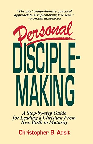 Personal Disciplemaking: A Step-by-step Guide for Leading a Christian From New Birth to Maturity - Click to Buy