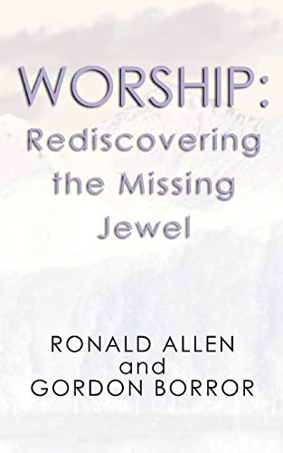 Worship: Rediscovering the Missing Jewel: - Click to Buy