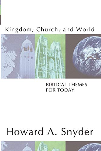 Kingdom, Church, and World: Biblical Themes for Today: - Click to Buy