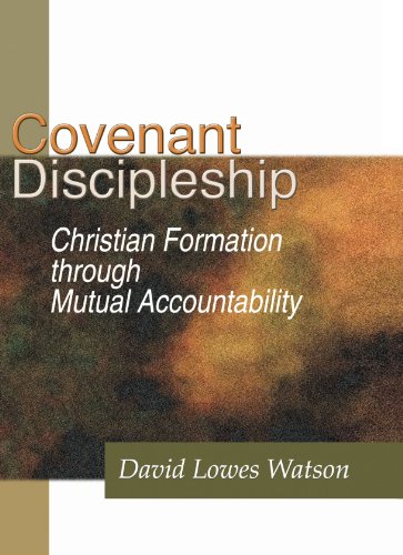 Covenant Discipleship: Christian Formation through Mutual Accountability