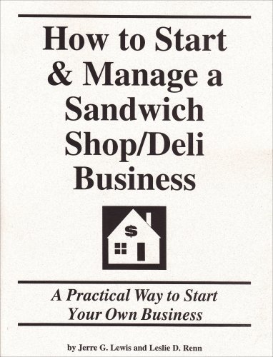How to Start & Manage a Sandwich Shop/Deli Business: A Practical Way to Start Your Own Business - Click to Buy