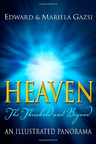 Heaven: The Threshold and Beyond, An Illustrated Panorama - Click to Buy