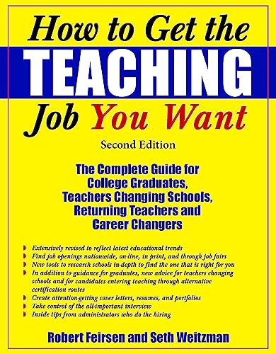 How to Get the Teaching Job You Want: The Complete Guide for College Graduates, Teachers Changing Schools, Returning Teachers and Career Changers - Click to Buy