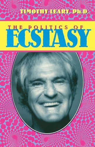 The Politics of Ecstasy: Fourth Edition - Click to Buy