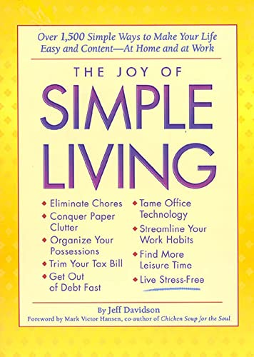 The Joy of Simple Living: Over 1,500 Simple Ways to Make Your Life Easy and Content-- At Home and At Work - Click to Buy