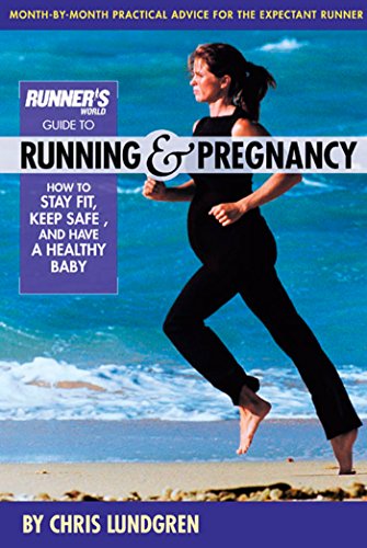 Runner's World Guide to Running and Pregnancy: How to Stay Fit, Keep Safe, and Have a Healthy Baby - Click to Buy