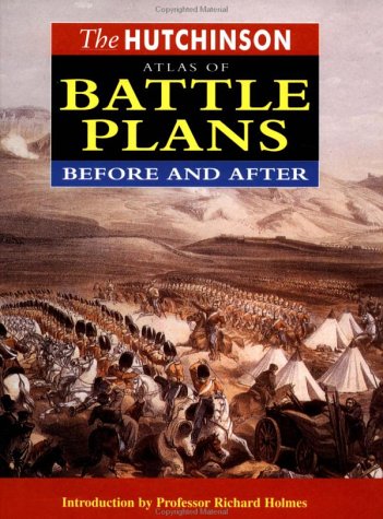 The Hutchinson Atlas of Battle Plans: Before and After - Click to Buy